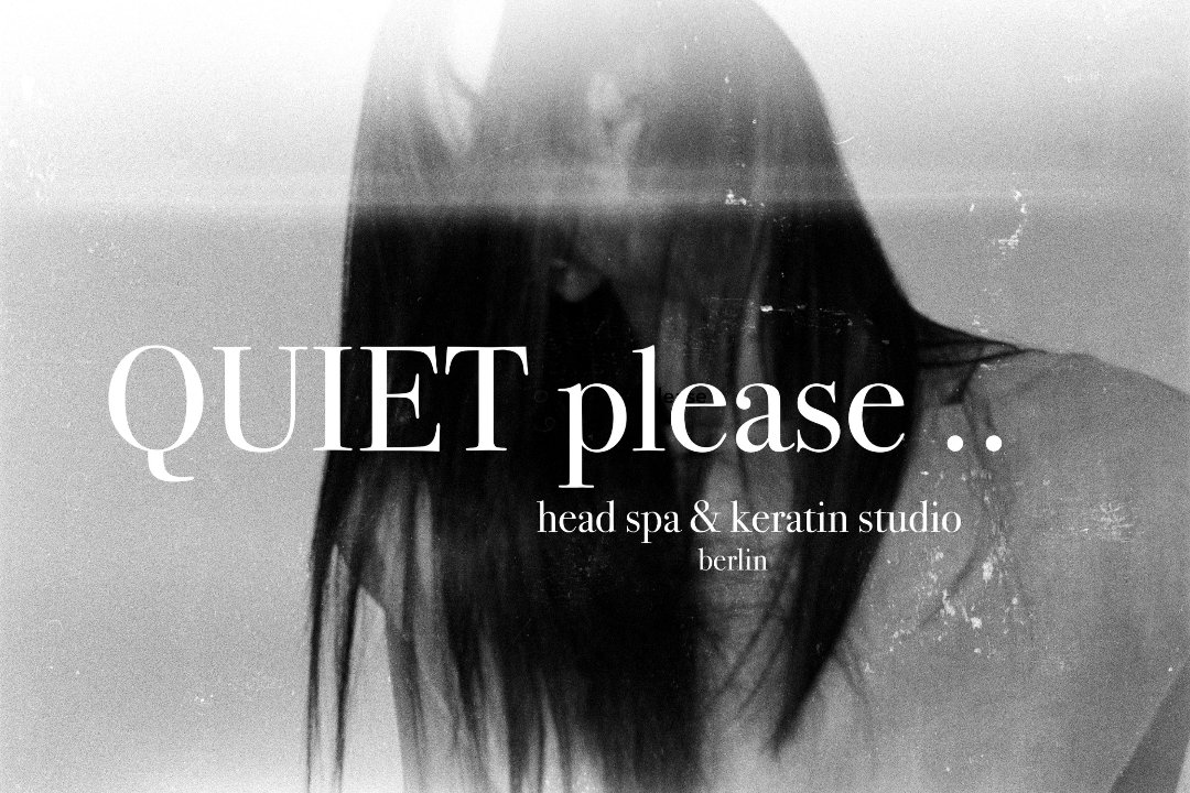 Quiet please .. - Head Spa Massage & Keratin Studio, Mitte, Berlin