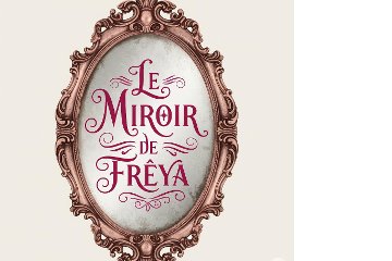 LE MIROIR DE FREYA