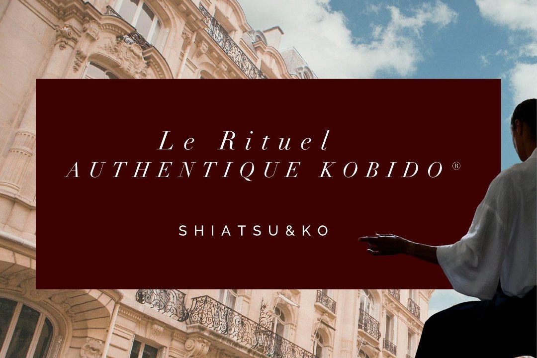 AUTHENTIQUE KOBIDO® Patricia Shiatsu&Ko - INSTITUT LE NOUVEAU MONDE, Rue Saint-Honoré, Paris